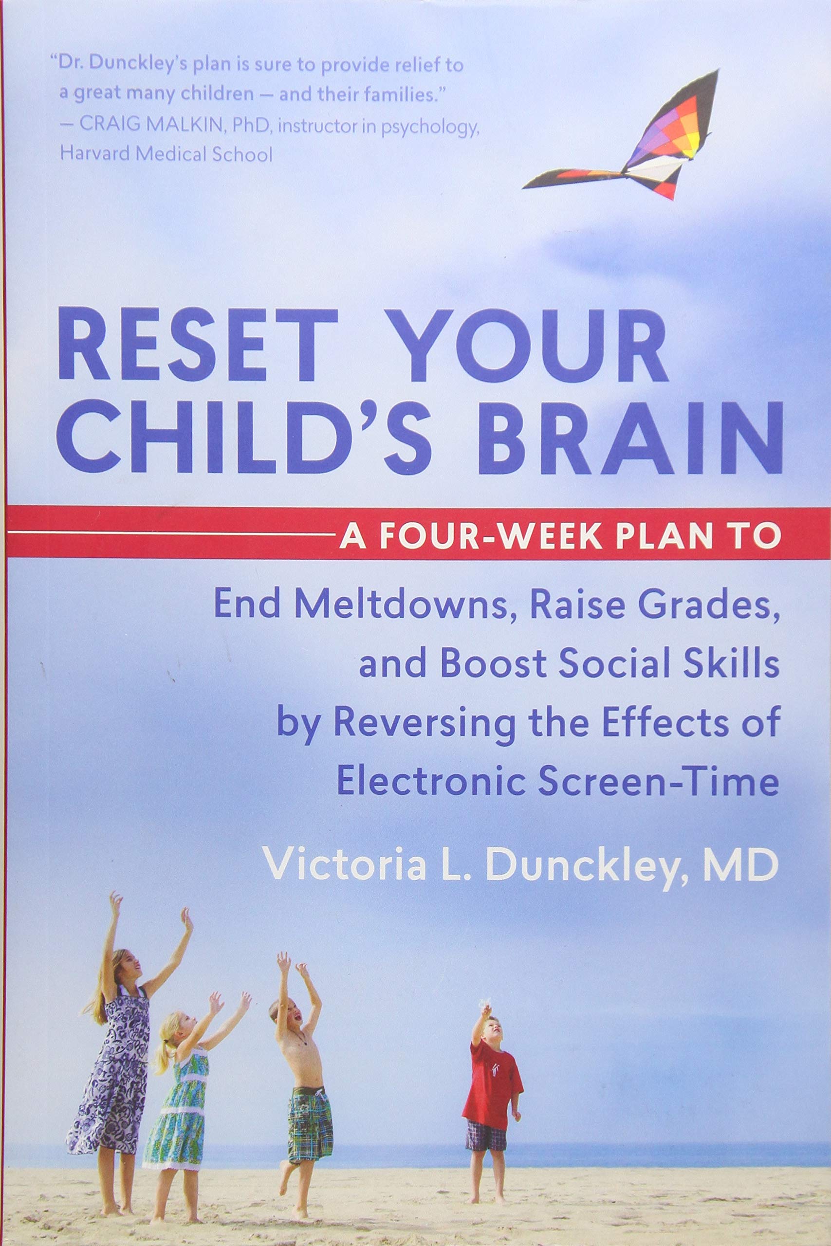 Reset Your Child's Brain: A Four-Week Plan to End Meltdowns, Raise Grades, and Boost Social Skills by Reversing the Effects of Electronic Screen-Time